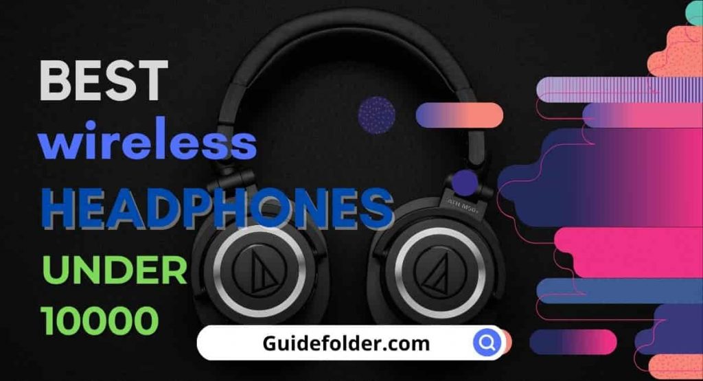 5 Best Wireless Headphones Under 10000 in India in 2024 (10k Rs)