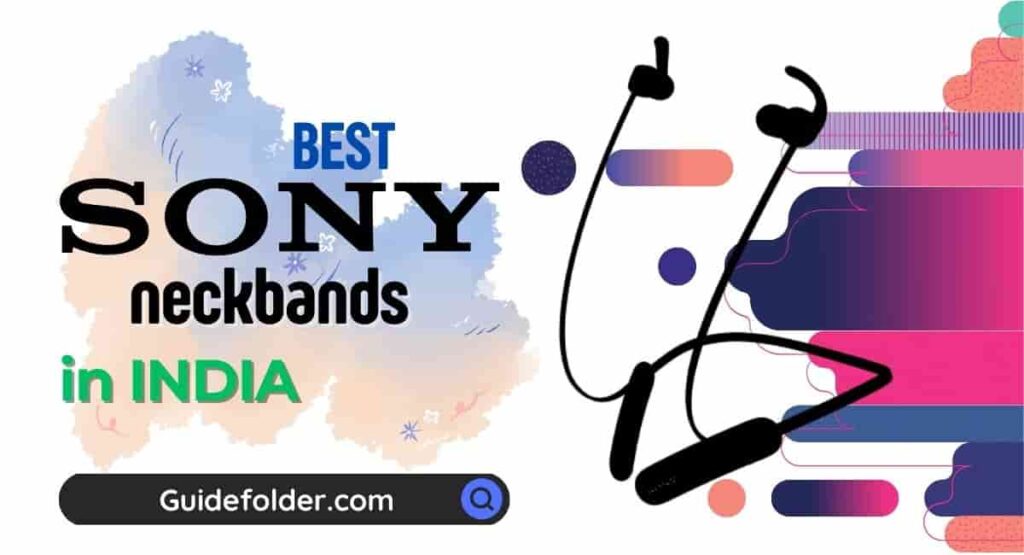 Top 5 Best SONY Neckband Bluetooth Earphones in India in 2024