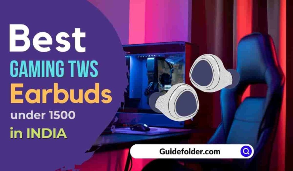 5 Best TWS Gaming Earbuds under 1500 in India in 2024 (1.5k INR)