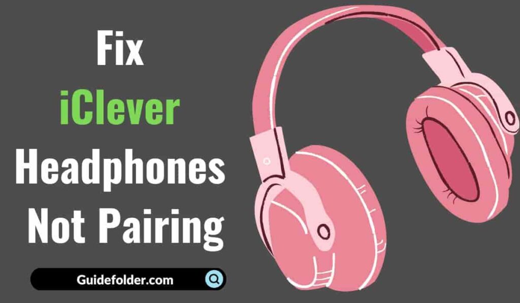 iclever-headphones-not-pairing-how-to-fix-not-connecting